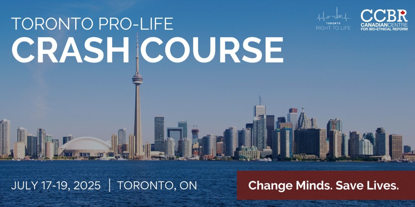 Toronto Pro-Life Crash Course July 17-19 2025